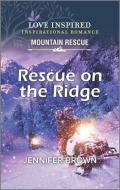 Rescue on the Ridge di Jennifer Brown edito da HARLEQUIN SALES CORP