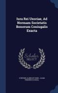 Iura Rei Uxoriae, Ad Normam Societatis Bonorum Coniugalis Exacta di Gunther Albrecht Renz edito da Sagwan Press