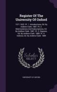 Register Of The University Of Oxford di University of Oxford edito da Palala Press
