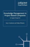 Knowledge Management in Project-Based Companies di K. Koskinen, P. Pihlanto edito da Palgrave Macmillan UK