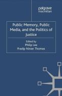 Public Memory, Public Media and the Politics of Justice edito da Palgrave Macmillan UK