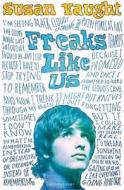 Freaks Like Us di Susan Vaught edito da Bloomsbury Publishing Plc