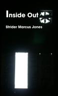 Inside Out di Strider Marcus Jones edito da Lulu.com
