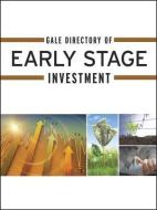 Gale Directory of Early Stage Investment: A Guide to More Than 4,500 Angel Investment Groups, Business Incubators, Ventu edito da GALE CENGAGE REFERENCE