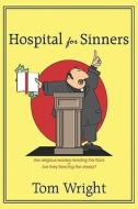 Hospital For Sinners di Tom Wright edito da America Star Books