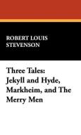 Three Tales di Robert Louis Stevenson edito da Wildside Press