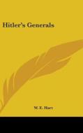 Hitler's Generals di W. E. Hart edito da Kessinger Publishing