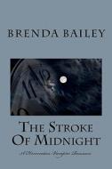 The Stroke of Midnight di Brenda Bailey edito da Createspace