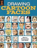 Drawing Cartoon Faces di Hamernik Harry edito da F&w Publications Inc