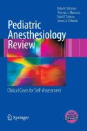 Pediatric Anesthesiology Review di Robert Holzman, Thomas J. Mancuso, Navil F. Sethna, James A. Dinardo edito da Springer-Verlag New York Inc.