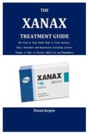THE XANAX TREATMENT GUIDE di Dusan Jurgen edito da Lulu.com