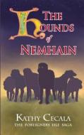 The Hounds of Nemhain di Kathy Cecala edito da Createspace