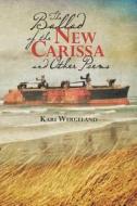 The Ballad of the New Carissa and Other Poems di Kari Wergeland edito da Createspace