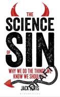 The Science of Sin di Jack Lewis edito da Bloomsbury UK
