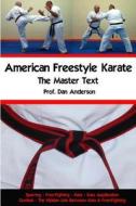 American Freestyle Karate - The Master Text di Dan Anderson edito da Createspace