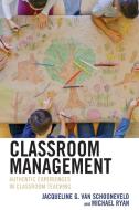 Classroom Management di Jacqueline G. Van Schooneveld, Michael Ryan edito da Rowman & Littlefield