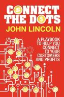 Connect the Dots di John Lincoln edito da AUTHORHOUSE