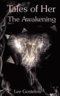 The Awakening: Part 1 di Lee Gostelow edito da Createspace
