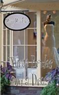 Three Brides and a Dress di Mary Martinez edito da Createspace