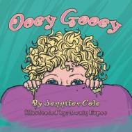 Ooey Gooey di Jennifer Cole edito da AuthorHouse