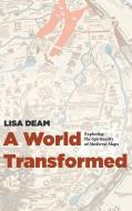 A World Transformed di Lisa Deam edito da Cascade Books