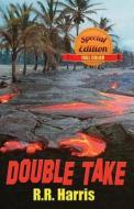Double Take - Special Full Color Edition: An Island Travel Mystery of Lively Romance and Deadly Betrayal di R. R. Harris edito da Createspace