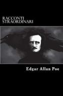 Racconti Straordinari di Edgar Allan Poe edito da Createspace