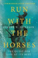 Run with the Horses di Eugene H. Peterson edito da IVP Books