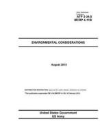 Army Techniques Publication Atp 3-34.5 McRp 4-11b Environmental Considerations August 2015 di United States Government Us Army edito da Createspace