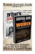 Women Survival Guide Box Set 2 in 1: 100 Essential Strategies to Get Your Family Out Alive If Disaster Strikes: Prepper's Survival, Preppers Survival di Pamela Green, Anna Langley edito da Createspace