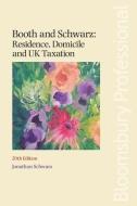 Booth and Schwarz: Residence, Domicile and UK Taxation di Jonathan Schwarz edito da Bloomsbury Publishing PLC