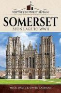 Visitors' Historic Britain: Somerset di Mick Davis, David Lassman edito da Pen & Sword Books Ltd