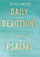 Daily Devotions from Psalms: 365 Devotions di Joyce Meyer edito da FAITHWORDS