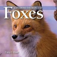 Exploring the World of Foxes di Tracy C. Read edito da Firefly Books Ltd