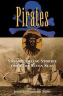 Pirates: Swashbuckling Stories from the Seven Seas edito da THUNDERS MOUTH PRESS