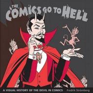 The Comics Go To Hell di Fredrik Stromberg edito da Fantagraphics