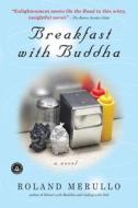 Breakfast with Buddha di Roland Merullo edito da Algonquin Books