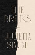 The Breaks: An Essay di Julietta Singh edito da COFFEE HOUSE PR