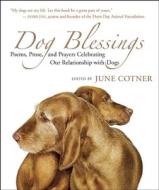 Dog Blessings: Poems, Prose, and Prayers Celebrating Our Relationship with Dogs edito da New World Library