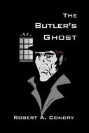 Butler's Ghost di Robert A. Condry edito da Publishamerica