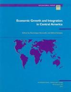 Economic Growth and Integration in Central America edito da International Monetary Fund