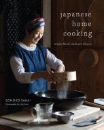 Japanese Home Cooking: Simple Meals, Authentic Flavors di Sonoko Sakai edito da ROOST BOOKS