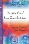 Hepatitis C & Liver Transplantation di Sandeep Mukherjee edito da Nova Science Publishers Inc