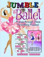 Jumble(r) Ballet: Prance Through These Pirouetting Puzzles! di Tribune Content Agency LLC edito da TRIUMPH BOOKS