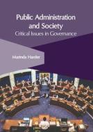 Public Administration and Society: Critical Issues in Governance edito da CLANRYE INTL