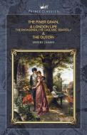 The Finer Grain, A London Life; The Patagonia; The Liar; Mrs. Temperly & The Outcry di Henry James edito da PRINCE CLASSICS
