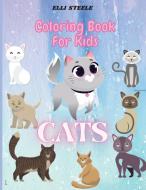 Cats Coloring Book For Kids di Elli Steele edito da adrian ghita ile