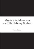 Molasba in Mombasa and The Library Stalker di Robert Gurney edito da Lulu.com