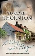 A Wing And A Prayer di Margaret Thornton edito da Severn House Publishers Ltd