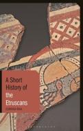 A Short History of the Etruscans di Corinna Riva edito da I.B. Tauris & Co. Ltd.